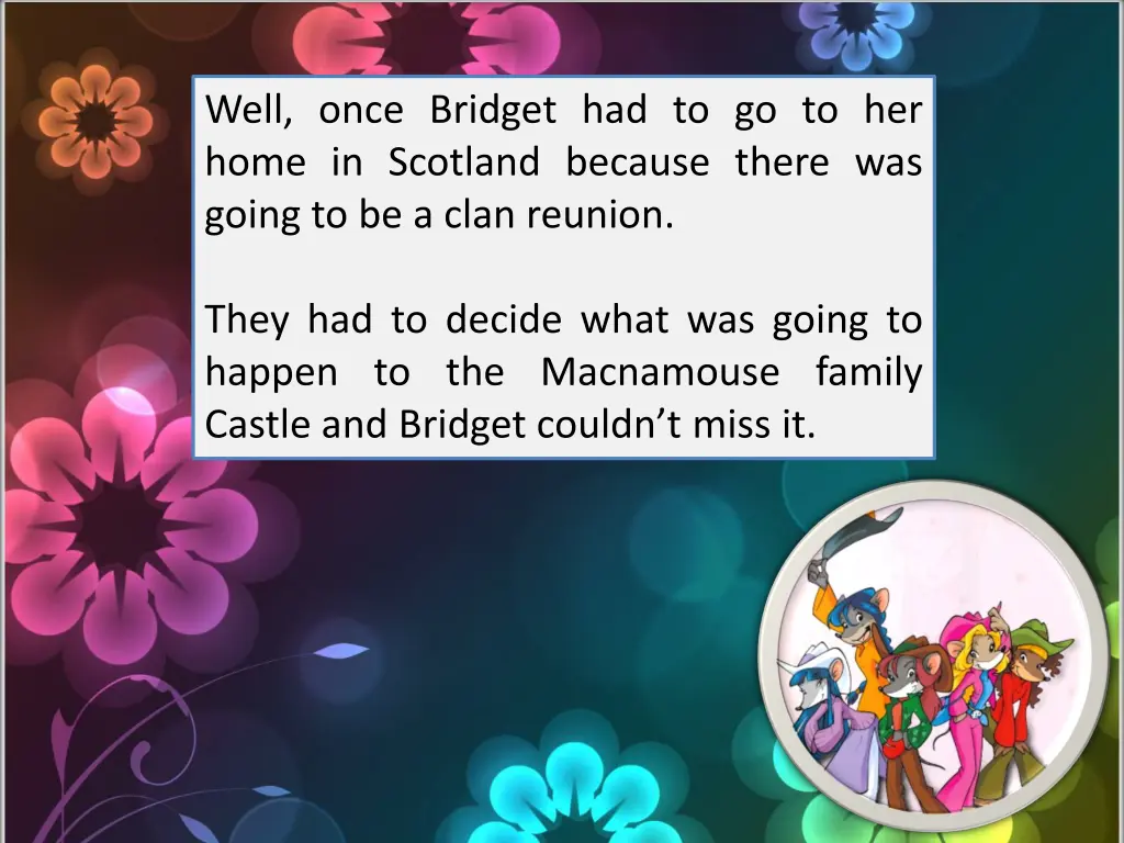 well once bridget had to go to her home