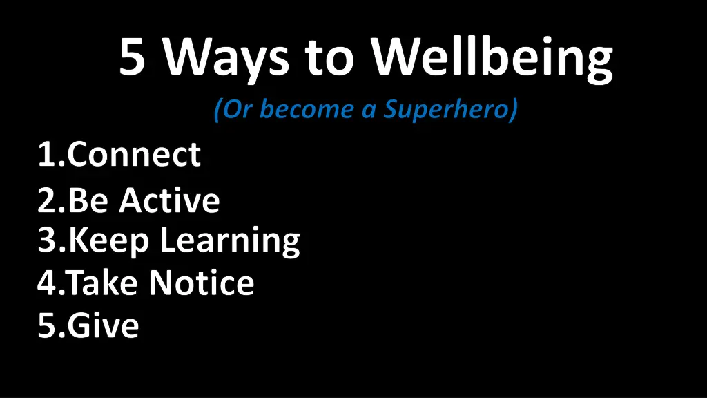 5 ways to wellbeing or become a superhero