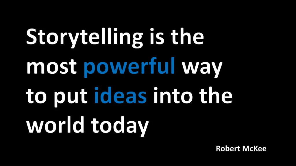 storytelling is the most powerful