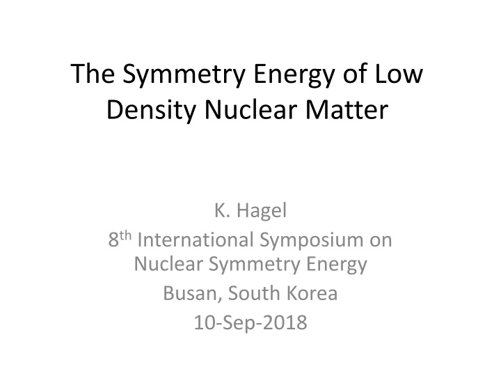 the symmetry energy of low density nuclear matter