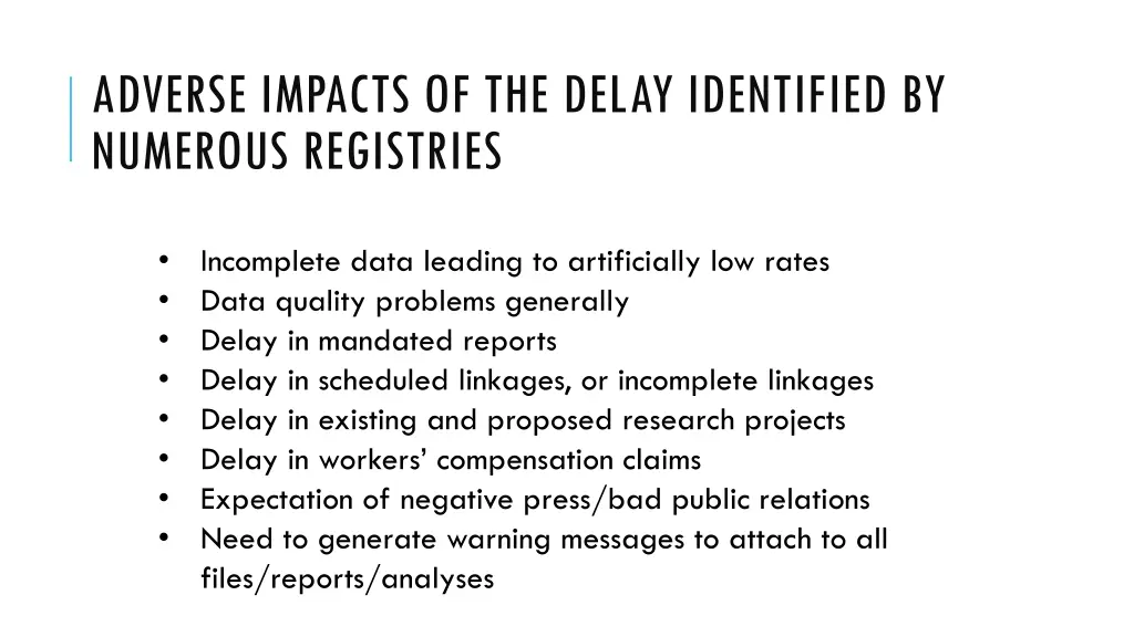 adverse impacts of the delay identified