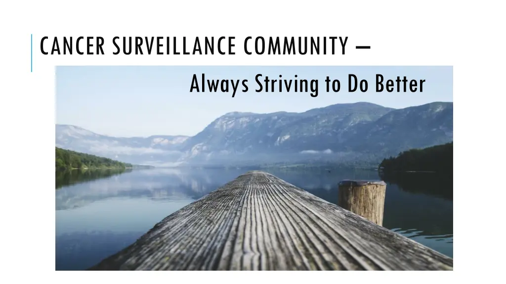 cancer surveillance community always striving