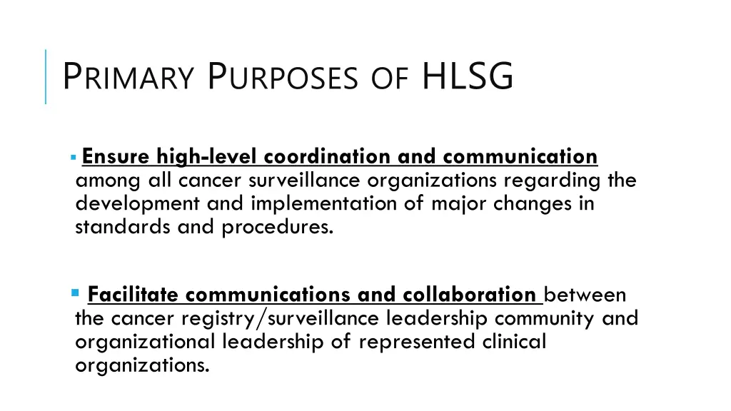 p rimary p urposes of hlsg