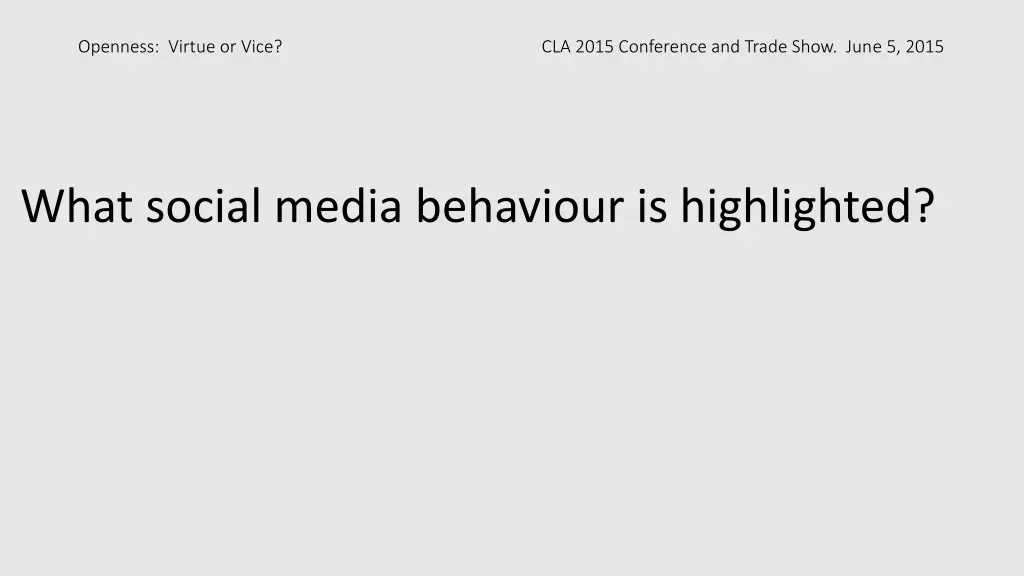 openness virtue or vice cla 2015 conference 15
