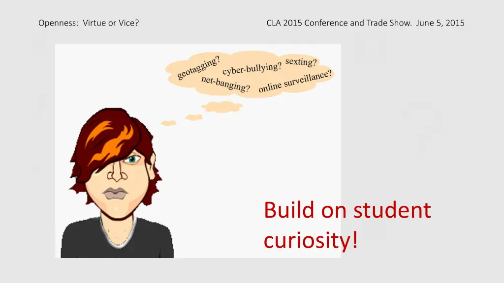 openness virtue or vice cla 2015 conference 19