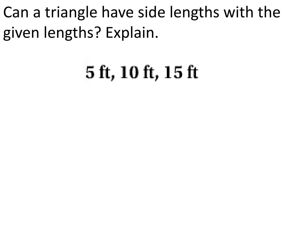 can a triangle have side lengths with the given