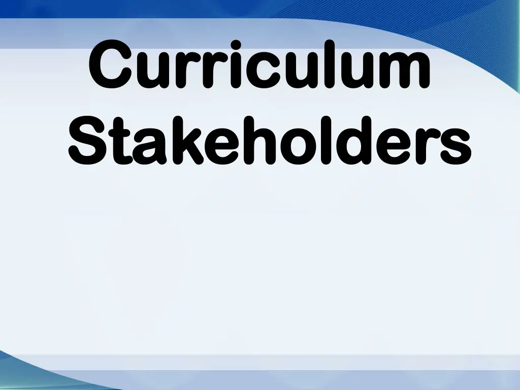 curriculum curriculum stakeholders stakeholders