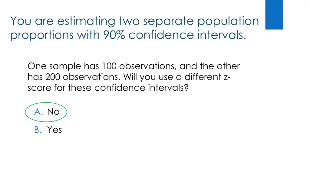 you are estimating two separate population
