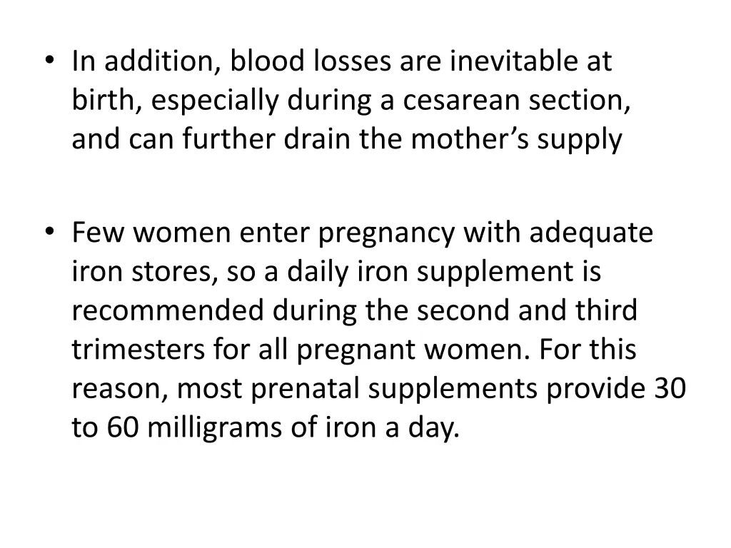 in addition blood losses are inevitable at birth