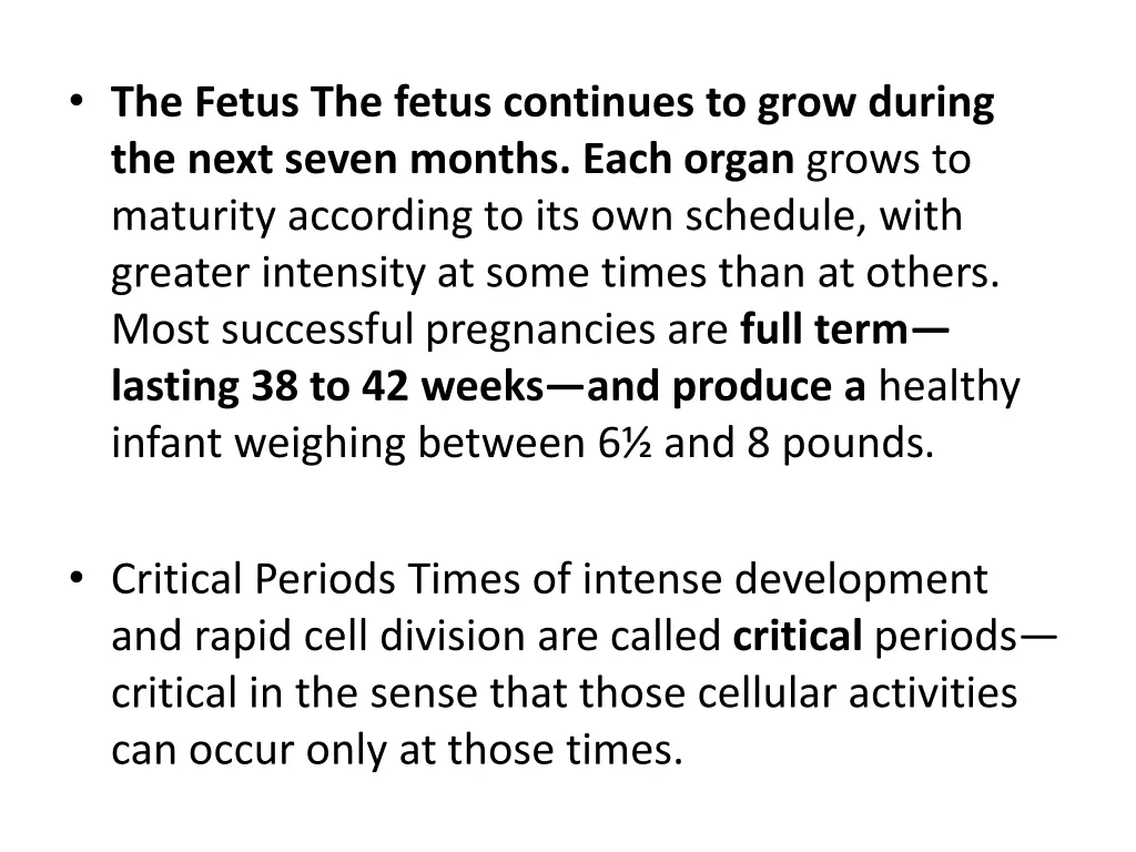 the fetus the fetus continues to grow during