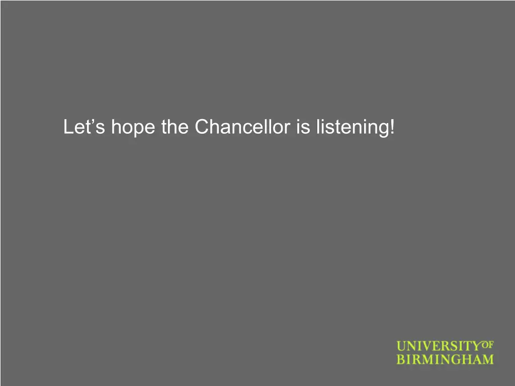let s hope the chancellor is listening