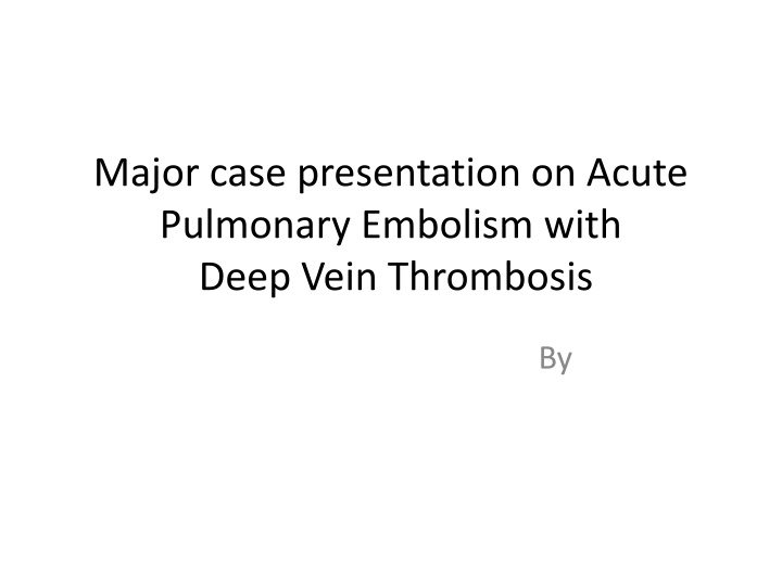 major case presentation on acute pulmonary