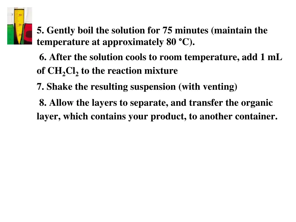 5 gently boil the solution for 75 minutes