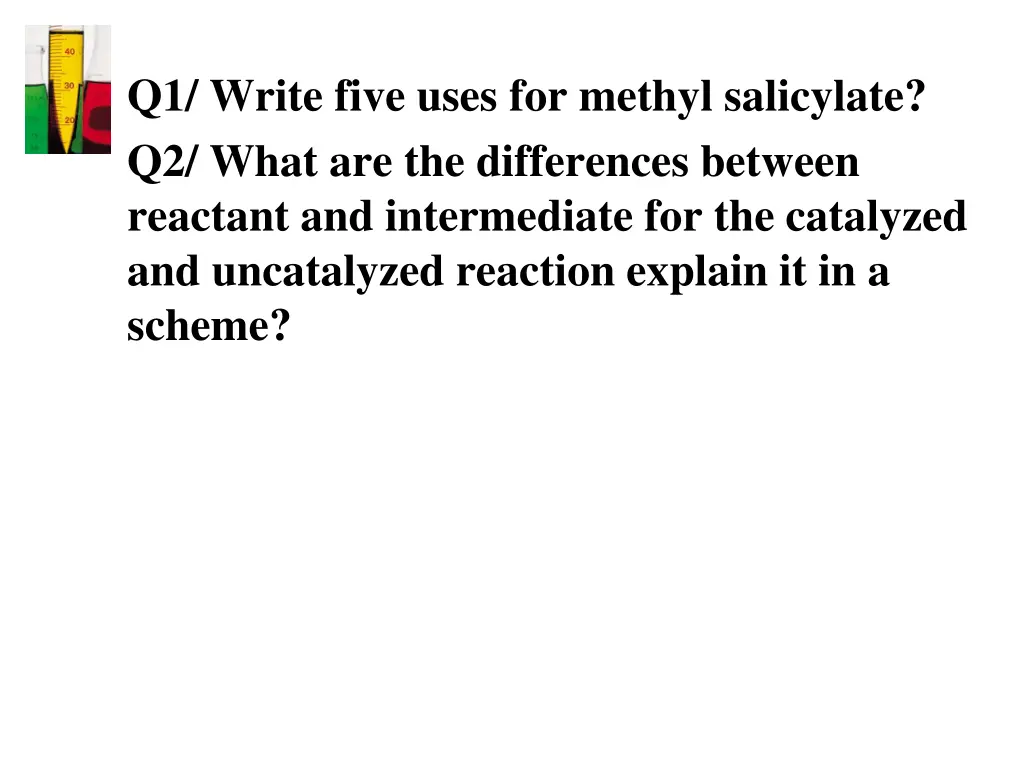 q1 write five uses for methyl salicylate q2 what