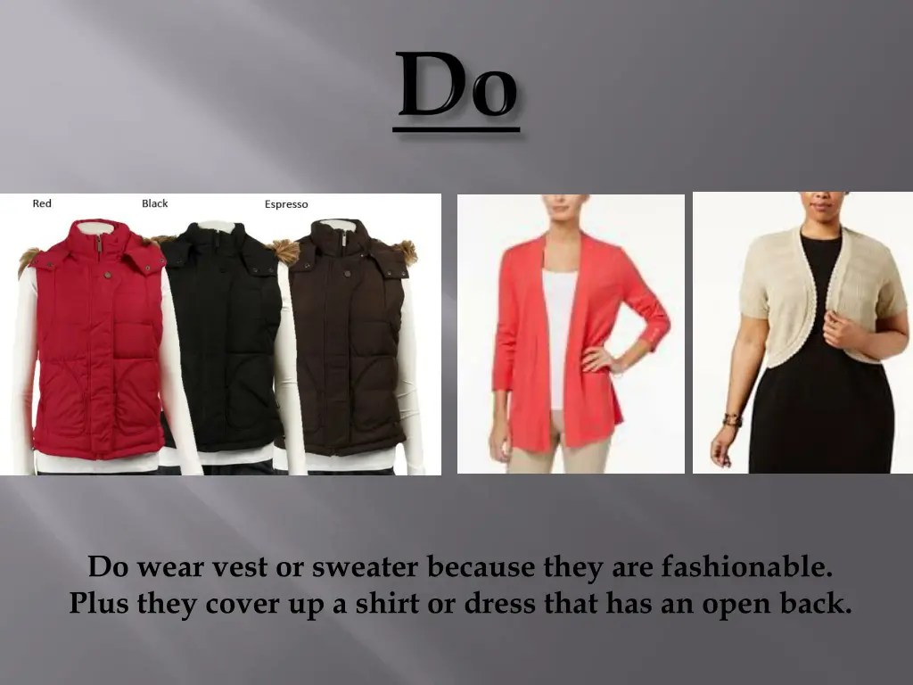 do wear vest or sweater because they