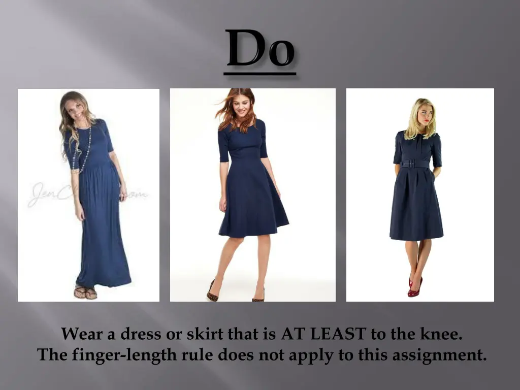 wear a dress or skirt that is at least