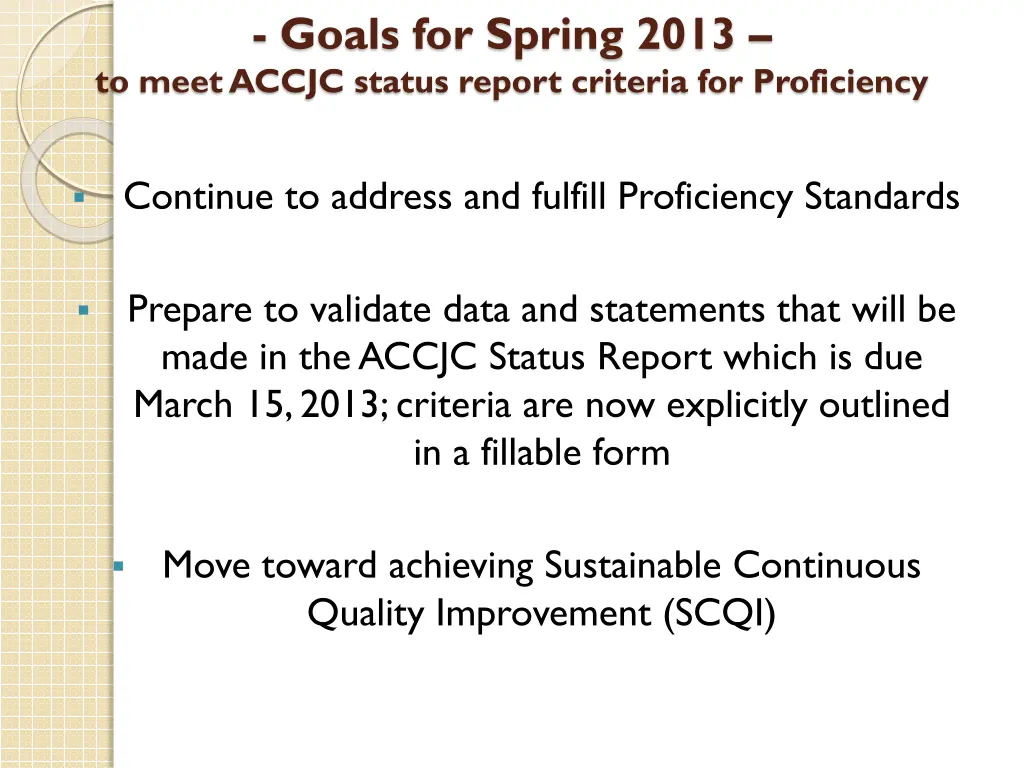 goals for spring 2013 to meet accjc status report