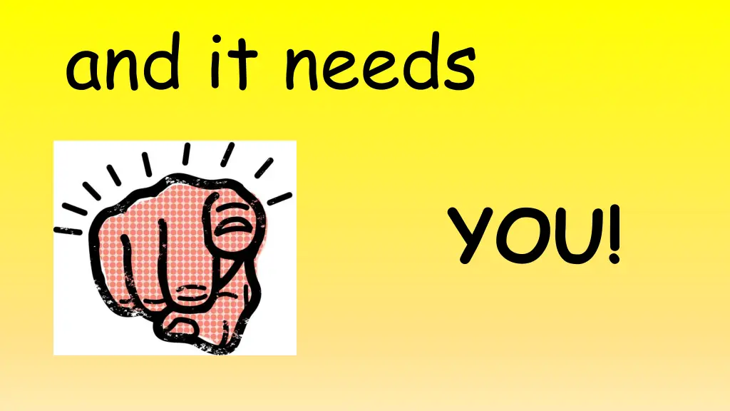 and it needs
