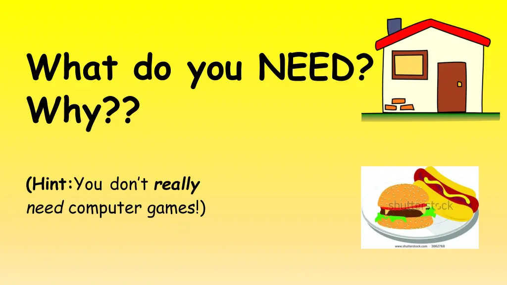 what do you need why
