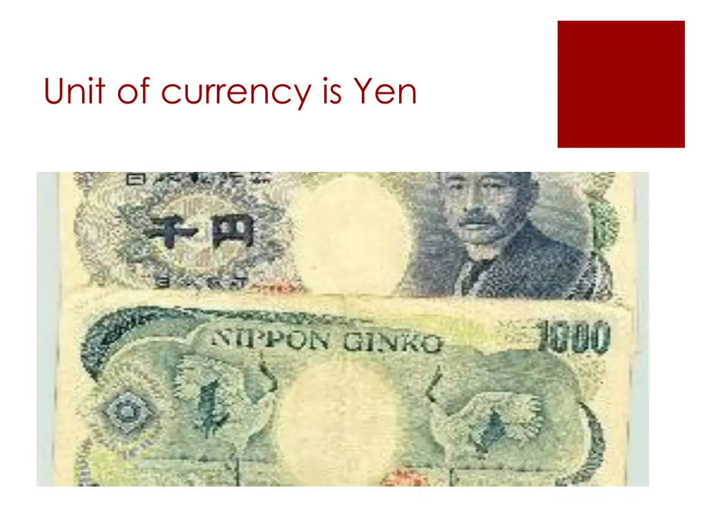 unit of currency is yen