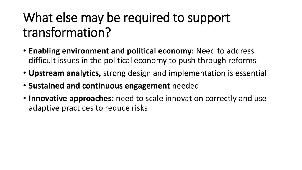 what else may be required to support what else