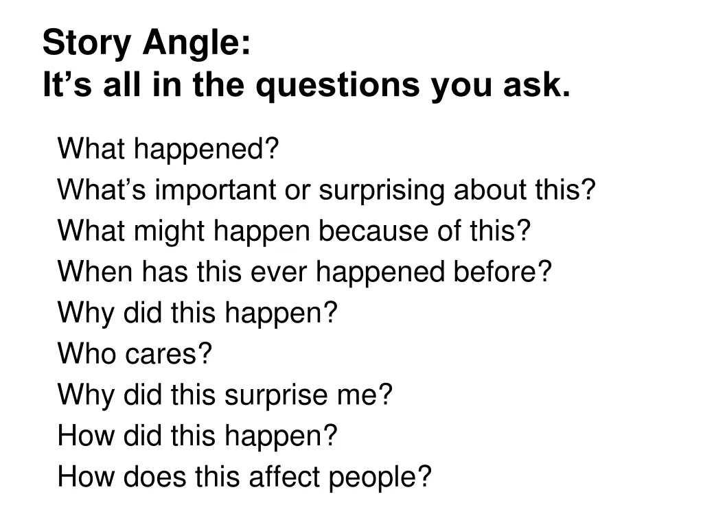 story angle it s all in the questions you ask