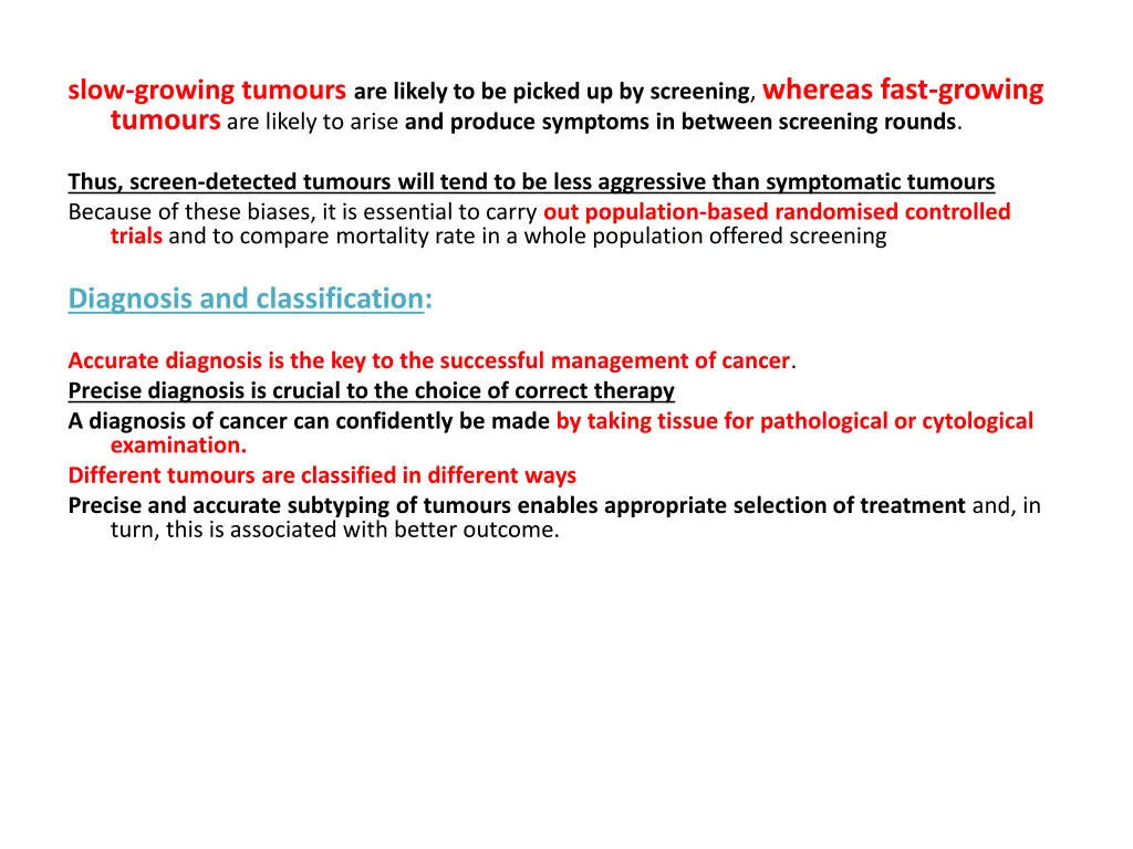 slow growing tumours are likely to be picked