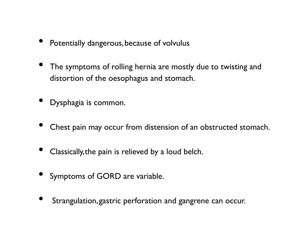potentially dangerous because of volvulus