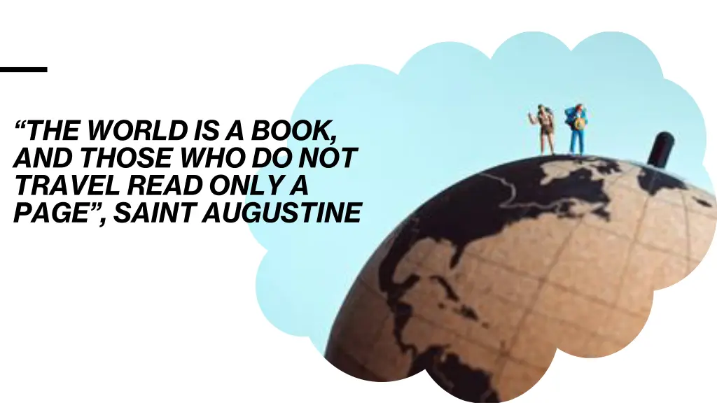 the world is a book and those who do not travel