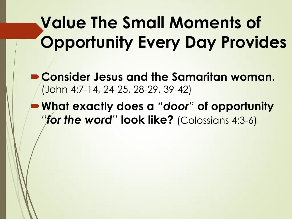 value the small moments of opportunity every