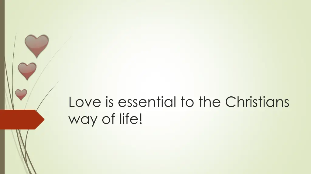 love is essential to the christians way of life 3