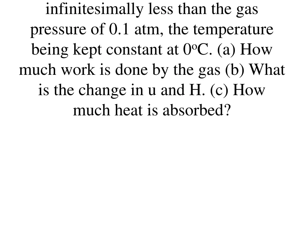 infinitesimally less than the gas pressure