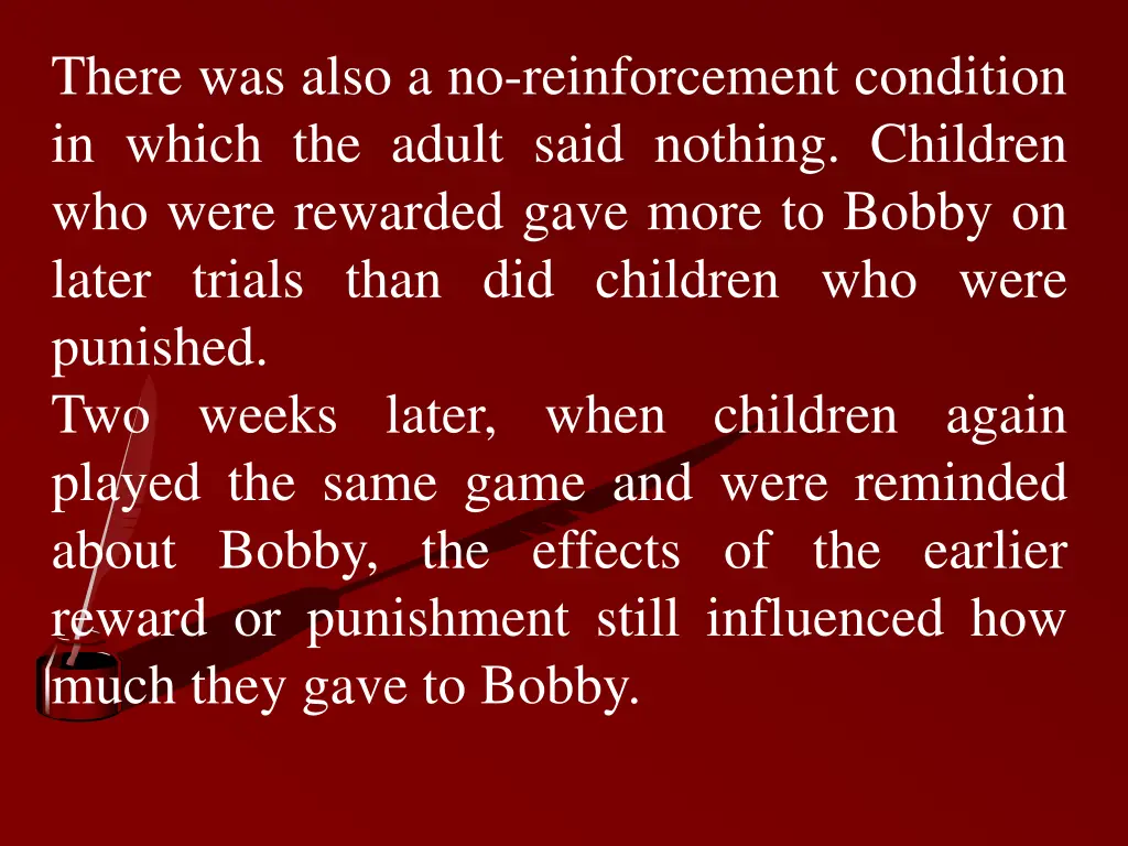 there was also a no reinforcement condition