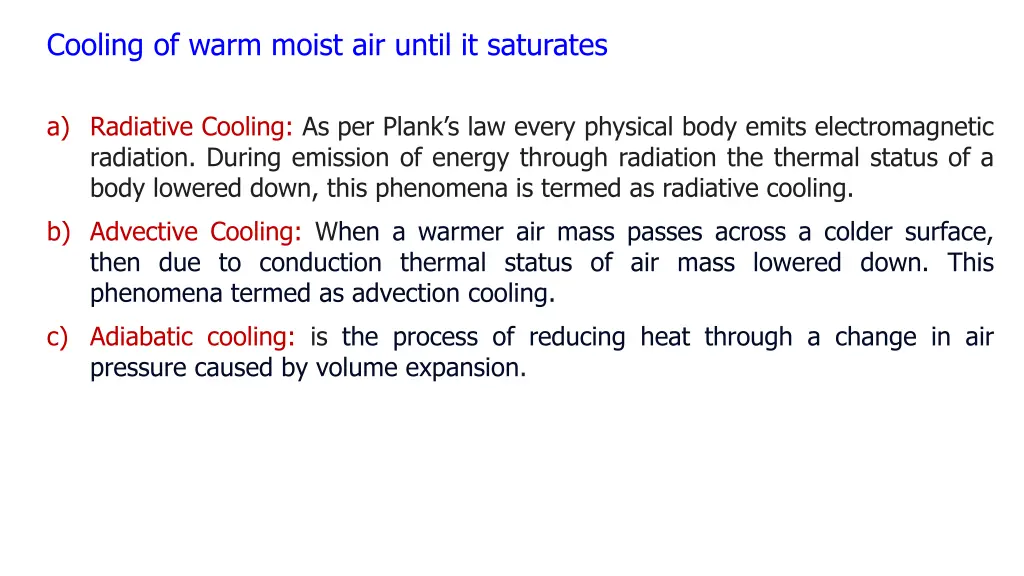 cooling of warm moist air until it saturates