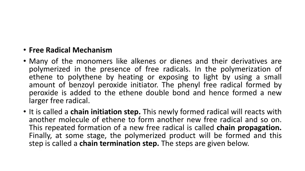 free radical mechanism many of the monomers like