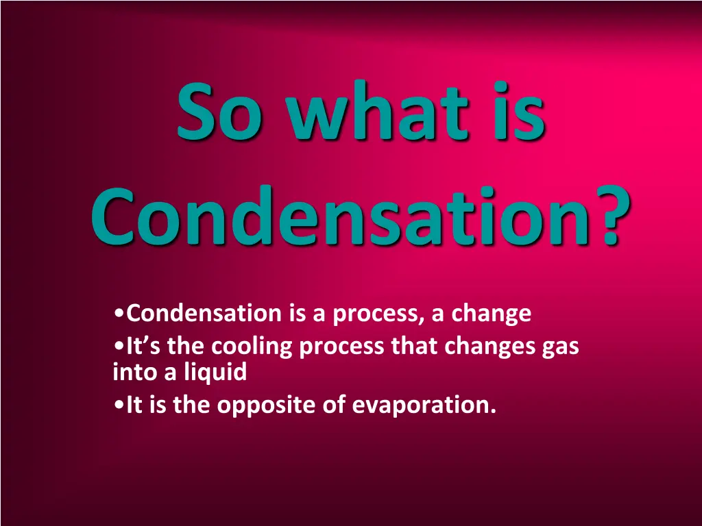 so what is condensation