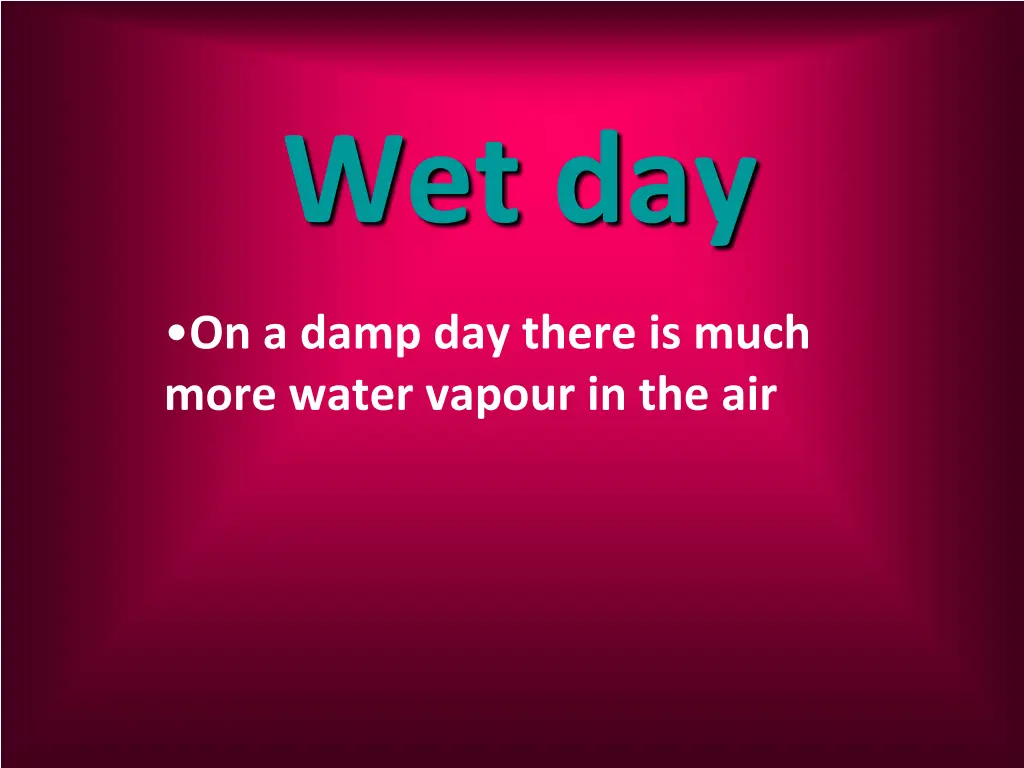 wet day