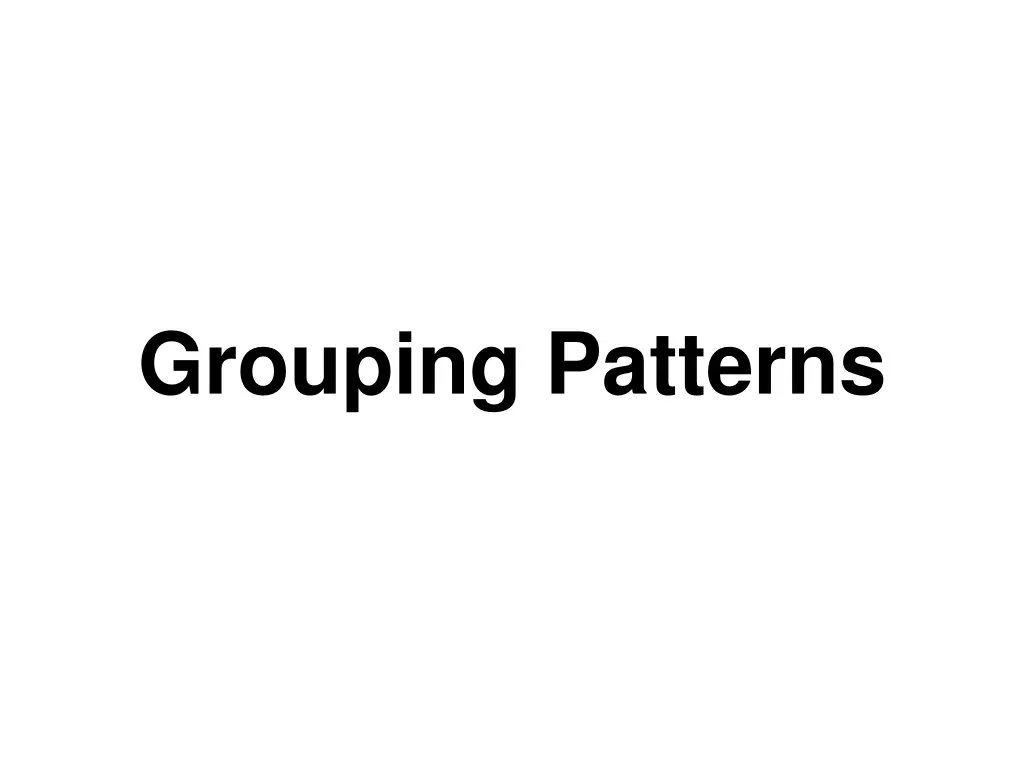 grouping patterns