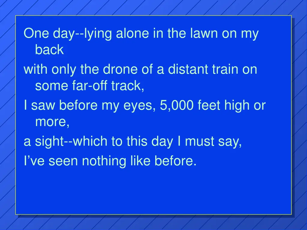 one day lying alone in the lawn on my back with