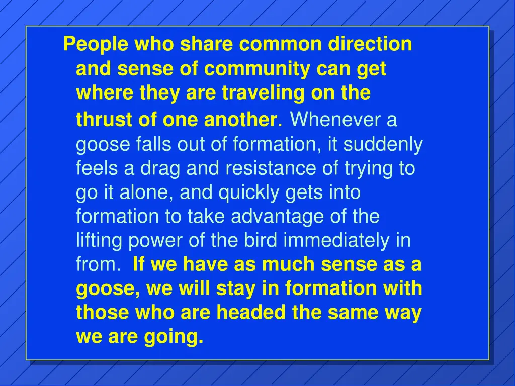 people who share common direction and sense