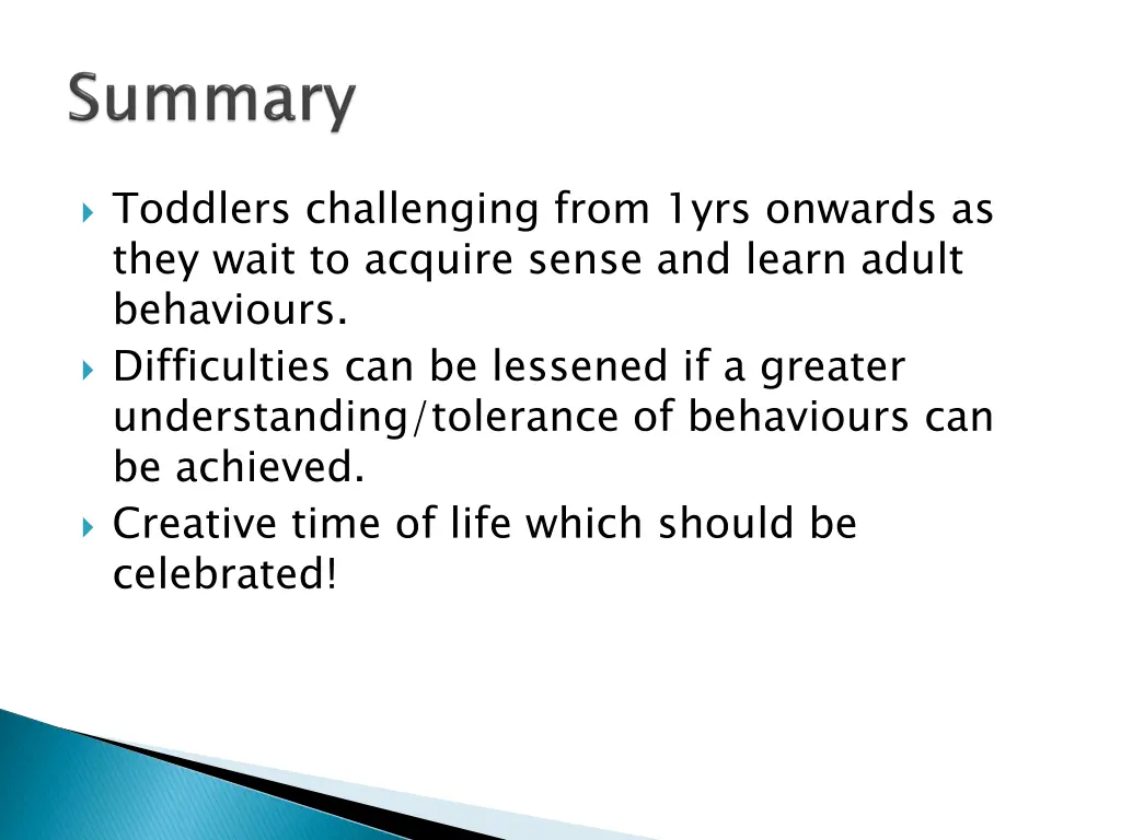 toddlers challenging from 1yrs onwards as they