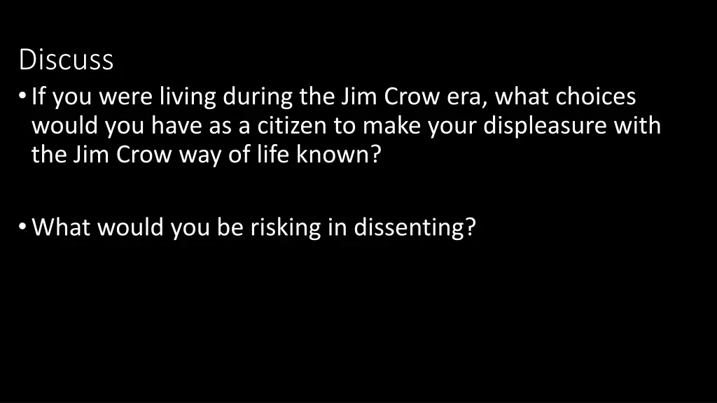 discuss if you were living during the jim crow