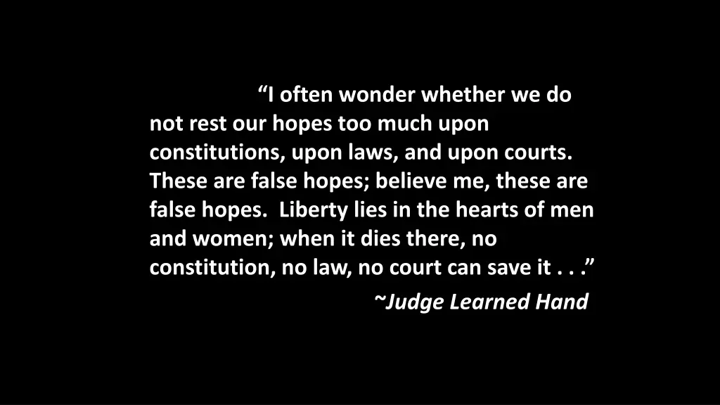i often wonder whether we do not rest our hopes