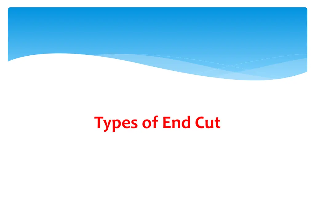 types of end cut