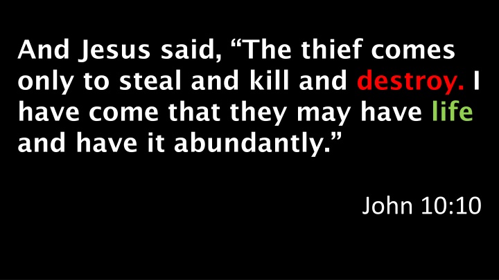 and jesus said the thief comes only to steal