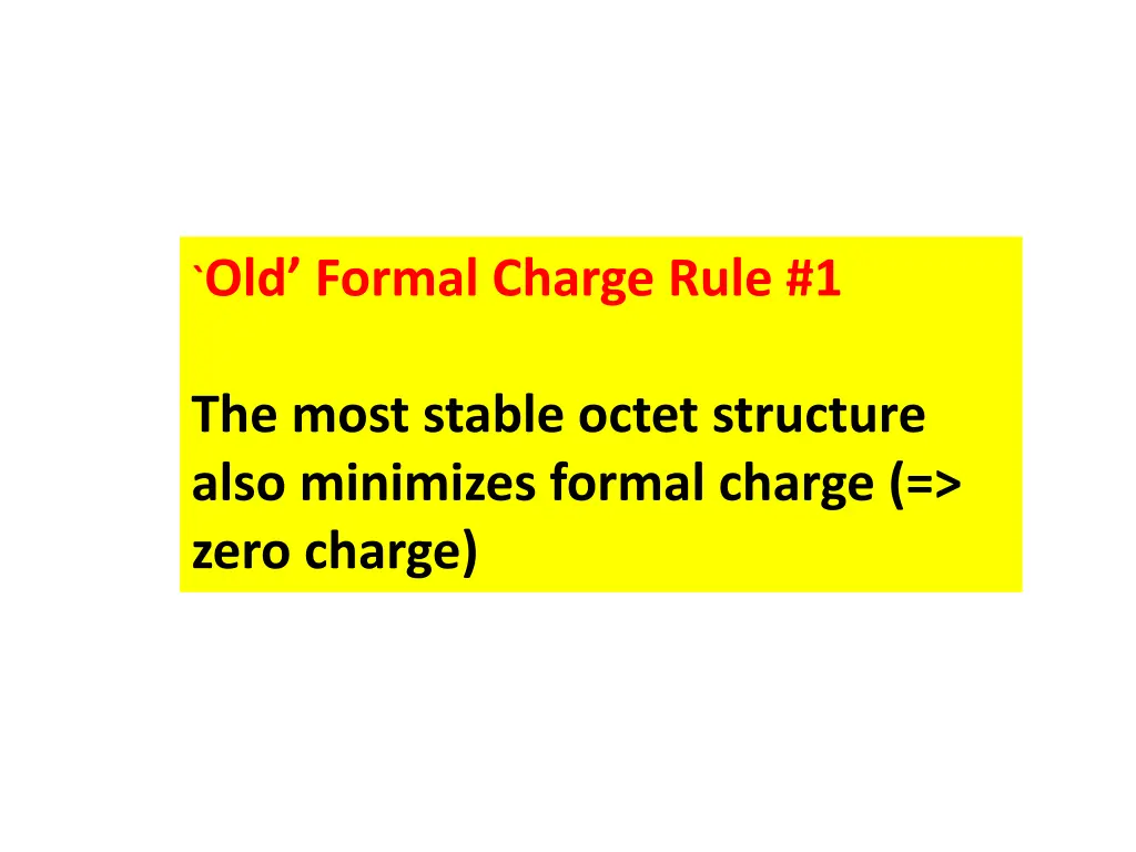 old formal charge rule 1 the most stable octet
