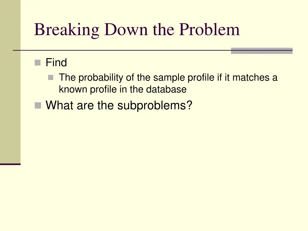 breaking down the problem