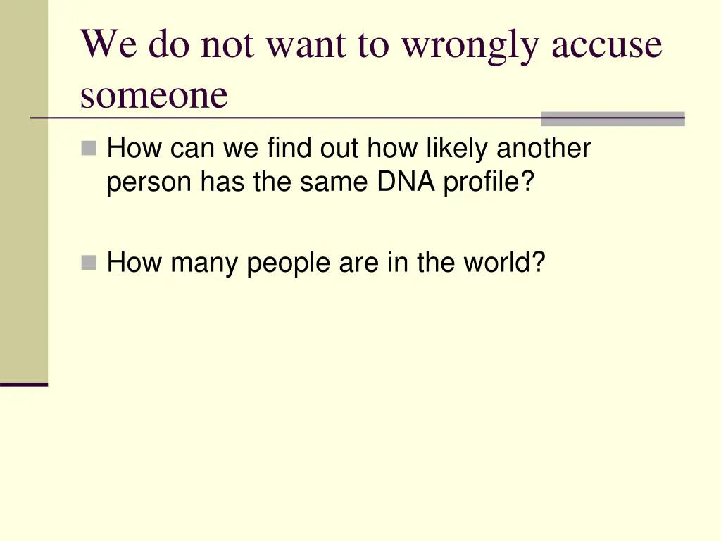 we do not want to wrongly accuse someone 1