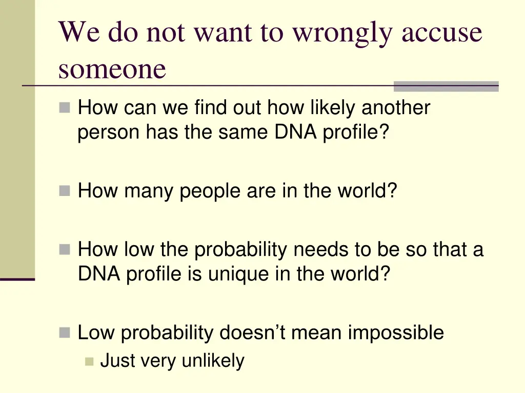 we do not want to wrongly accuse someone 3