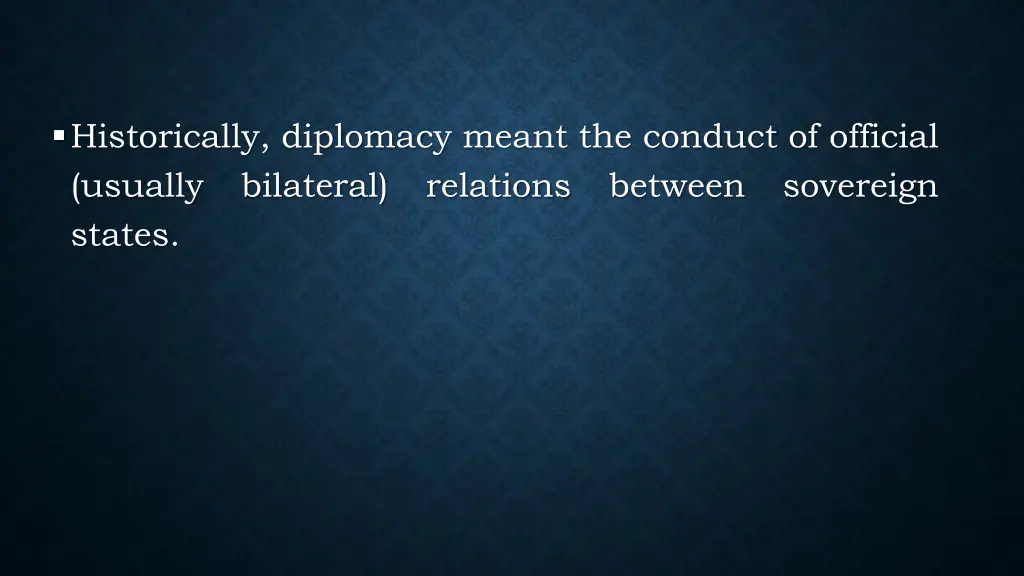 historically diplomacy meant the conduct